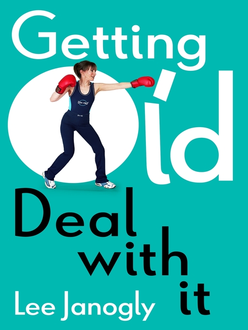 Title details for Getting Old by Lee Janogly - Available